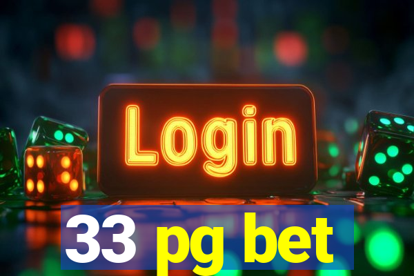 33 pg bet
